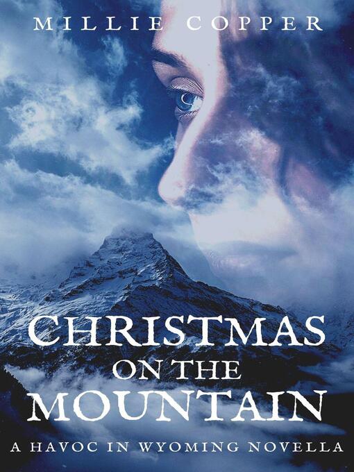 Title details for Christmas on the Mountain by Millie Copper - Available